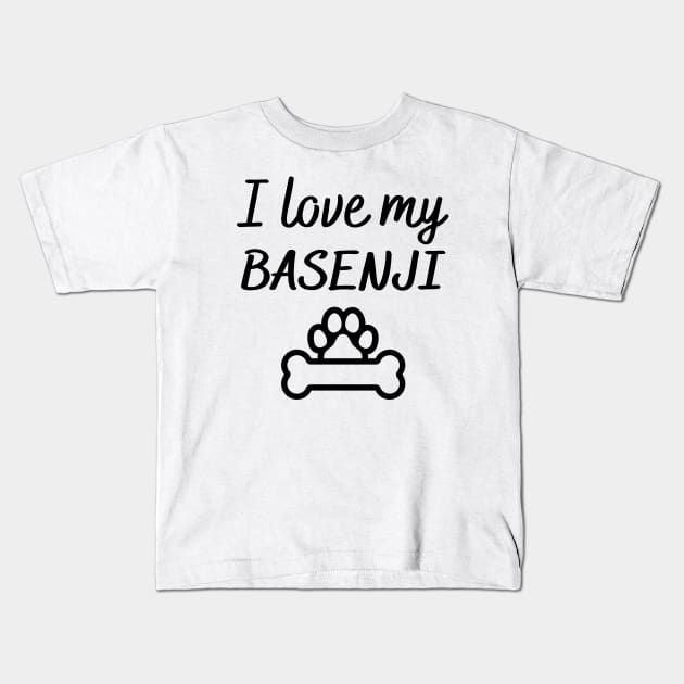 I love my Basenji Kids T-Shirt by Word and Saying